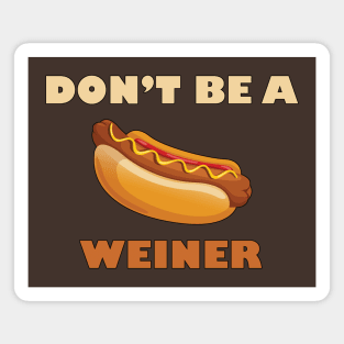 Don't Be a Weiner Magnet